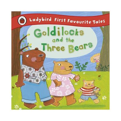 Goldilocks and the Three Bears: Ladybird First Favourite Tales