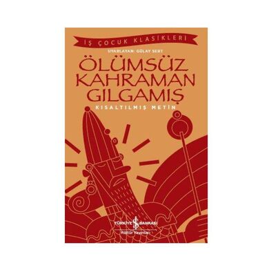 Kısaltılmış İş Çocuk Klasikleri - Ölümsüz Kahraman Gılgamış - 1